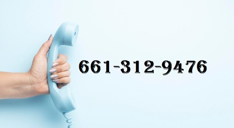 661-312-9476 – All You Need To Know About 661-312-9476