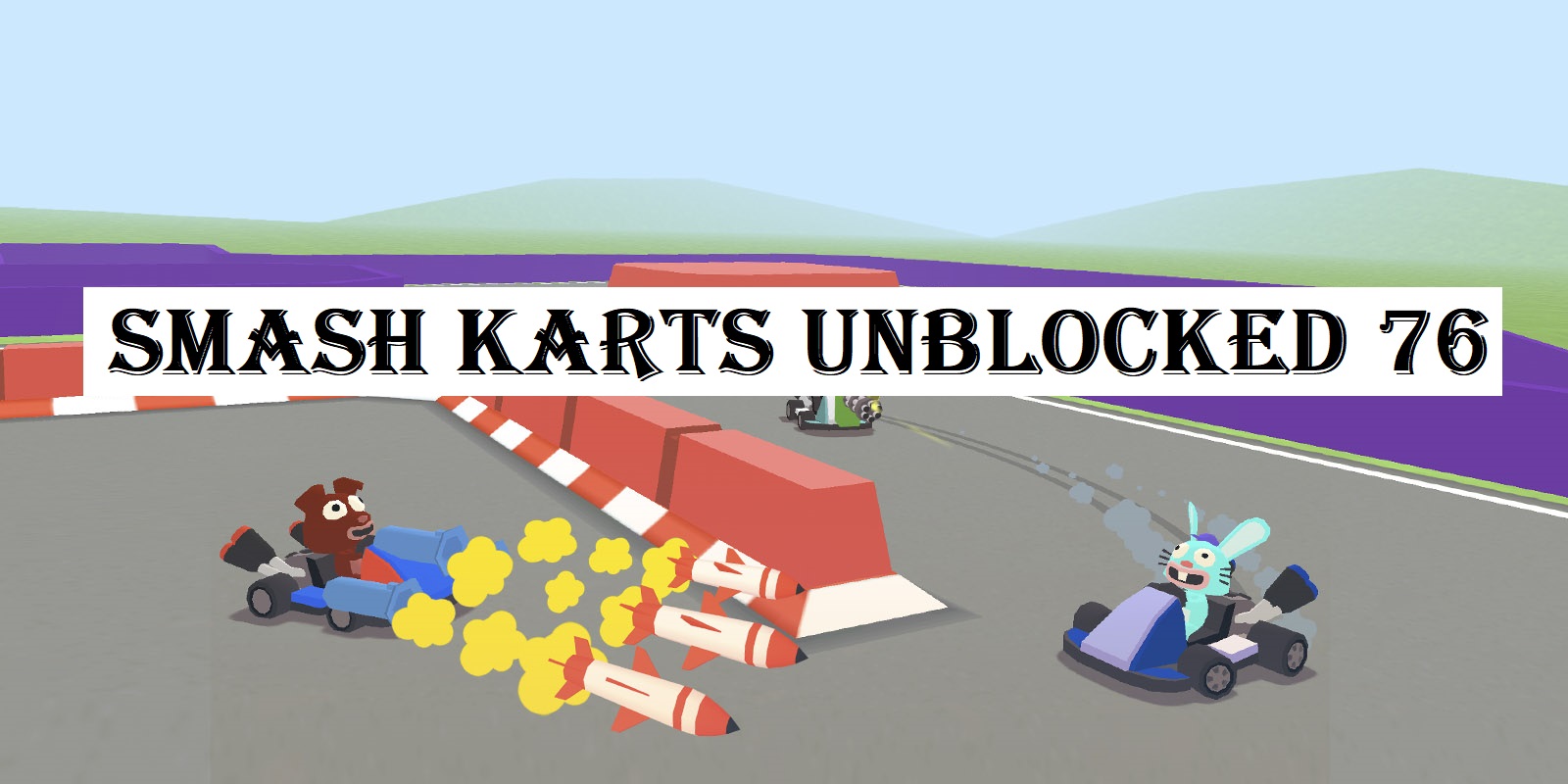 Smash Karts Unblocked 76