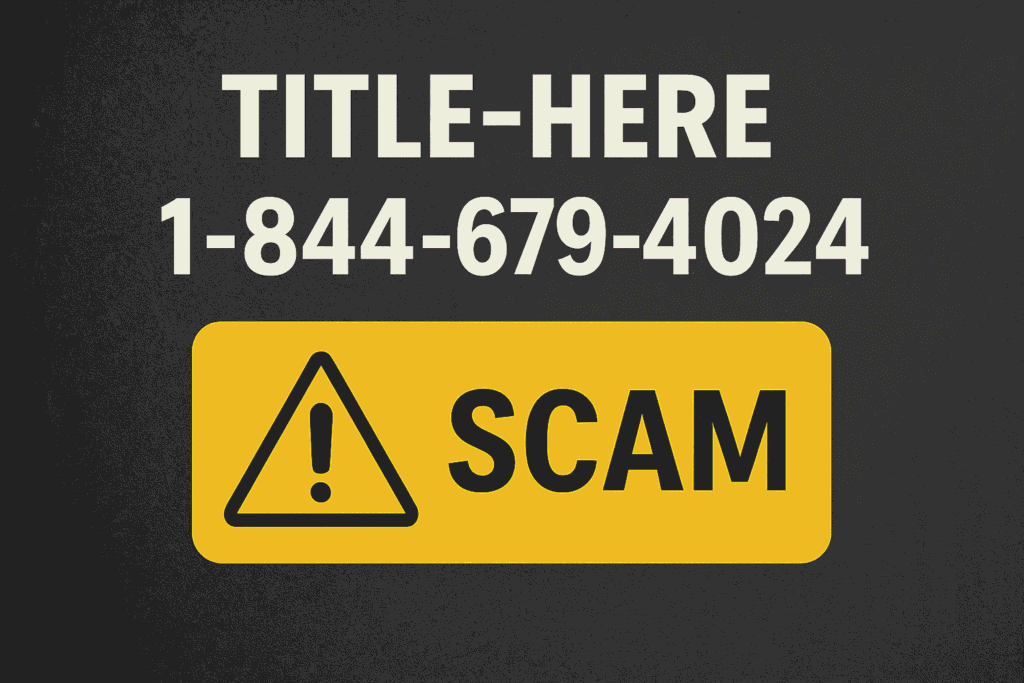 Warning graphic with the focus keyword 1-844-679-4024 scam in bold text and yellow scam alert icon.