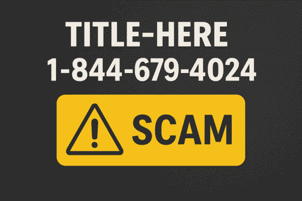 Warning graphic with the focus keyword 1-844-679-4024 scam in bold text and yellow scam alert icon.