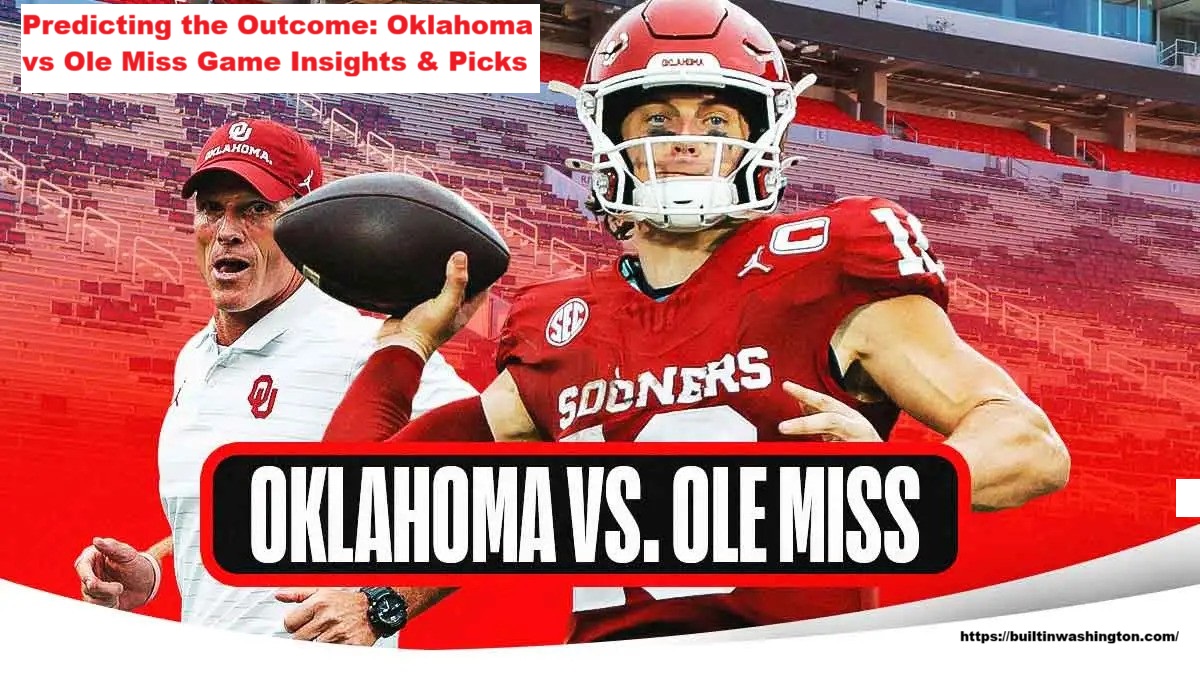 Predicting the Outcome: Oklahoma vs Ole Miss Game Insights & Picks 19 Oklahoma vs Ole Miss