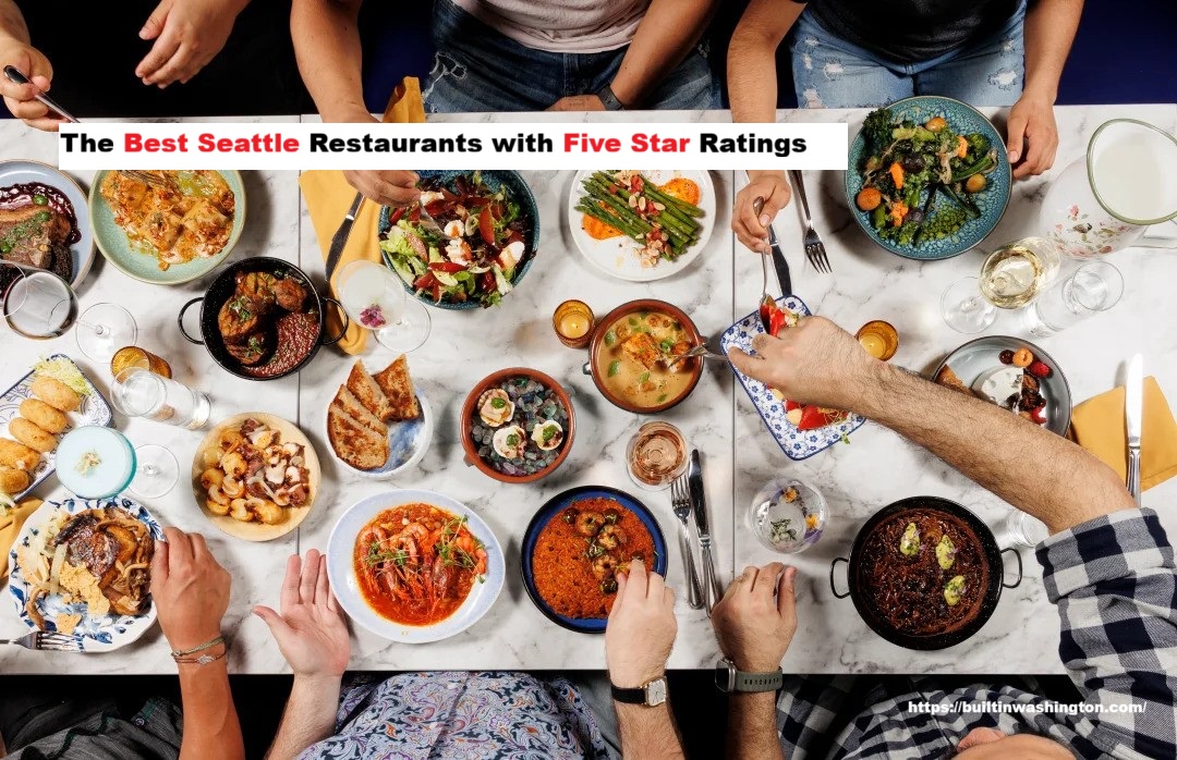 The Best Seattle Restaurants with Five Star Ratings