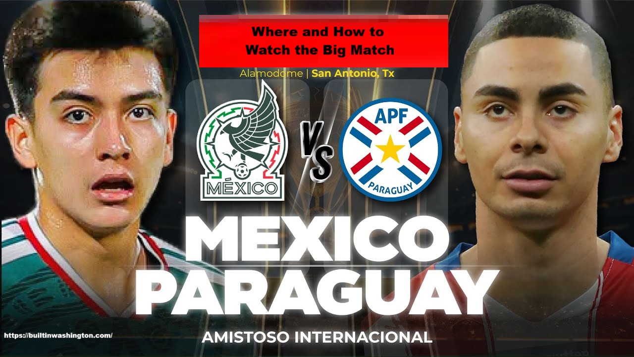 Mexico National Team vs Paraguay