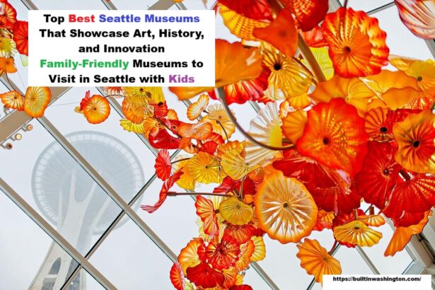 Top Best Seattle Museums That Showcase Art, History, and Innovation